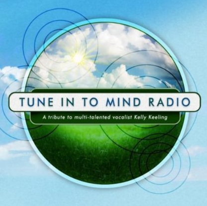 Tune In To Mind Radio Kelly Keeling