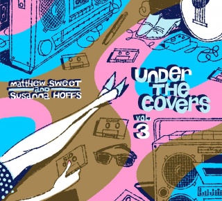 320px-Matthew_Sweet_And_Susanna_Hoffs_Under_The_Covers_Vol_3_album_cover