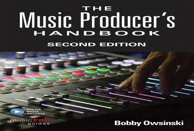 The Music Producer's Handbook, 2nd Edition by Bobby Owsinski