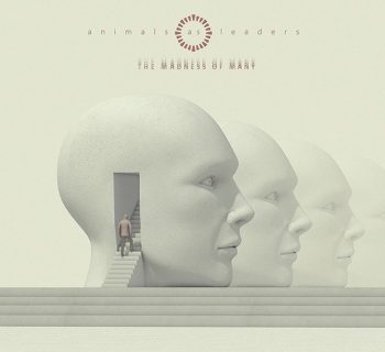 Animals As Leaders - "The Madness of Many" album review
