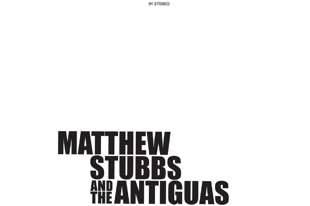 Matthew Stubbs And The Antiguas
