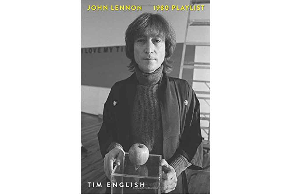 Book Review John Lennon 1980 Playlist Music Connection Magazine