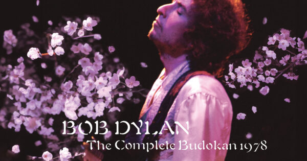 Kubernik: Bob Dylan - The Complete Budokan 1978 - Music Kubernik: Bob Dylan - The Complete Budokan 1978 - Music